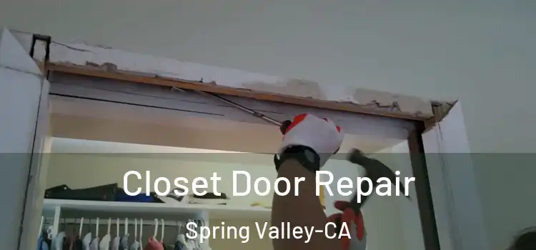  Closet Door Repair Spring Valley-CA