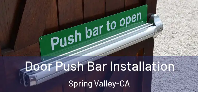  Door Push Bar Installation Spring Valley-CA