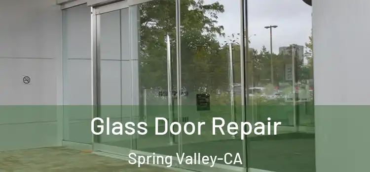  Glass Door Repair Spring Valley-CA